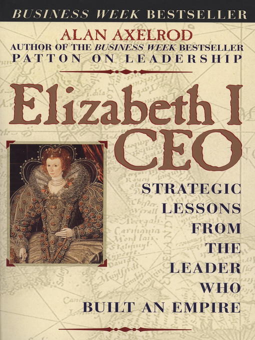 Title details for Elizabeth I CEO by Alan Axelrod, Ph.D. - Available